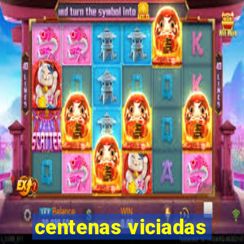 centenas viciadas